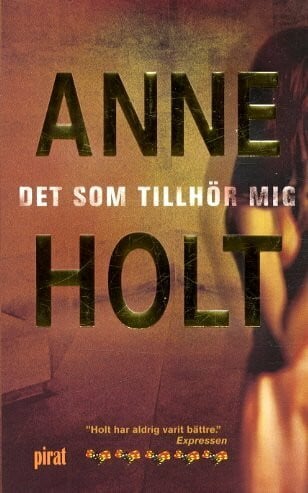 Holt, Anne Det Som Tillhor Mig