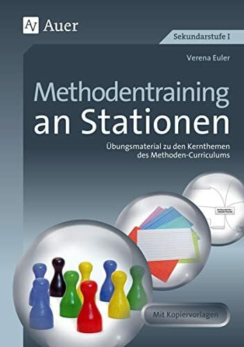 Euler, Verena Methodentraining an Stationen: Übungsmaterial zu den Kernthemen des Methoden-Curriculums (5. bis 10. Klasse) (Stationentraining SEK)