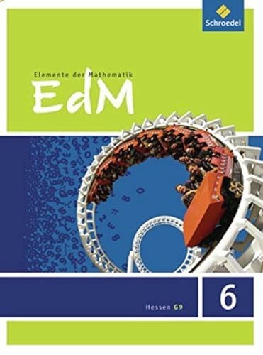 Suhr, Friedrich Elemente der Mathematik SI - Ausgabe 2013 für G9 in Hessen: Schülerband 6 (Elemente der Mathematik SI: Ausgabe 2013 für Hessen G9)