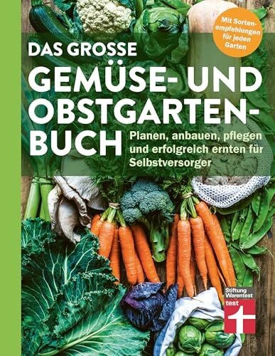 Mayer, Joachim Das große Gemüse- und Obstgartenbuch - mit Tipps zu Pflanzen und Gartenarbeit für Anfänger und Profis: Planen, anbauen, pflegen und erfolgreich ernten für Selbstversorger
