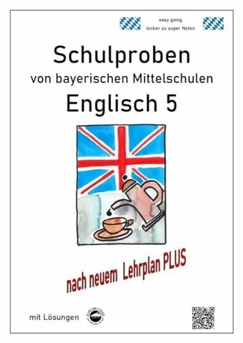Schmid, Heinrich Mittelschule - Englisch 5 Schulproben bayerischer Mittelschulen mit Lösungen nach LehrplanPLUS