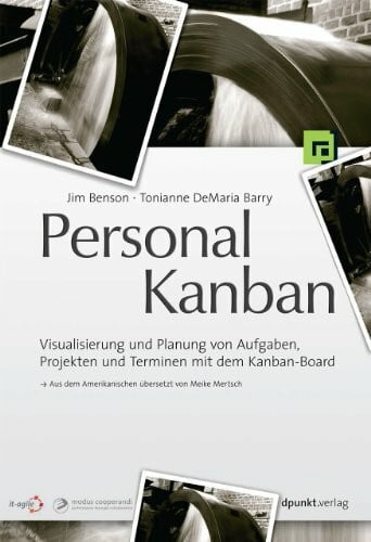 Mertsch, Meike Personal Kanban: Visualisierung und Planung von Aufgaben, Projekten und Terminen mit dem Kanban-Board