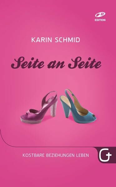 Schmid, Karin Seite an Seite: Kostbare Beziehungen leben