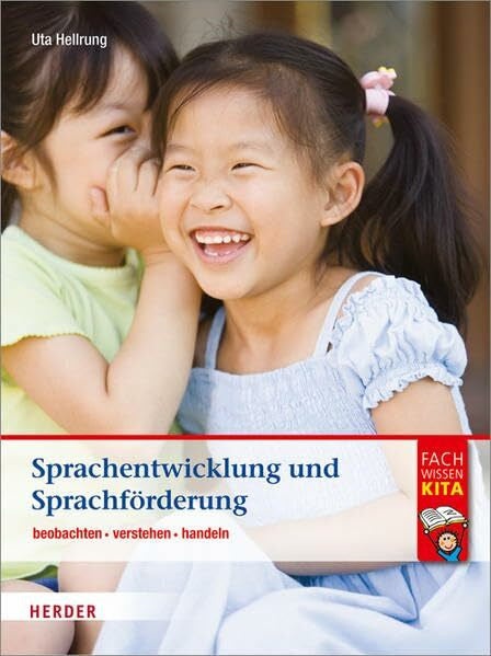 Hellrung, Uta Sprachentwicklung und Sprachförderung: Beobachten, verstehen, handeln