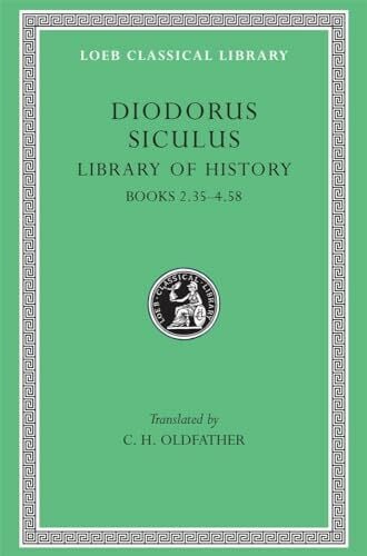 Oldfather, C. H. Diodorus Siculus Ii/Books 11, 35-Iv, 58: Books 2.35-4.58 (Loeb 303)