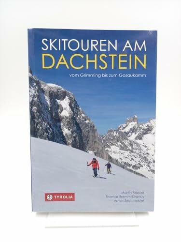 Zechmeister, Armin Skitouren am Dachstein: Vom Grimming bis zum Gosaukamm. Über 100 Tourenziele, von einfacheren Skirouten für Einsteiger und Genießer bis hin zu sportlich herausfordernden Steilrinnen