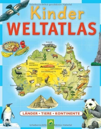 Eva Schweikart Kinder Weltatlas: Länder, Tiere, Kontinente