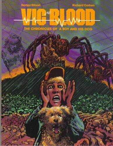 Corben, Richard Vic and Blood: The Chronicles of a Boy and His Dog