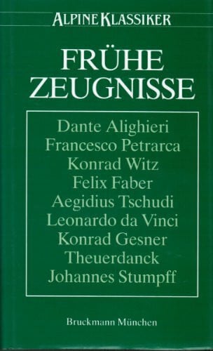 Zebhauser, Helmuth Frühe Zeugnisse: Die Alpenbegeisterung (Alpine Klassiker)