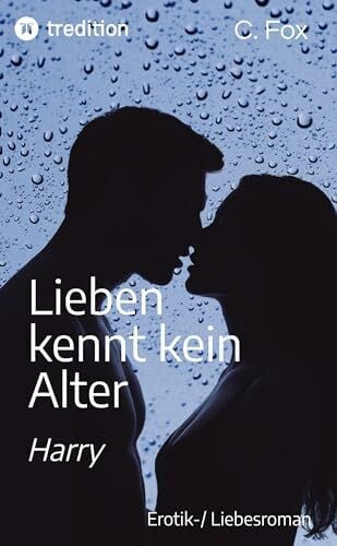 Fox, C. Lieben kennt kein Alter: Harry