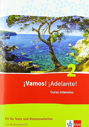 ¡Vamos! ¡Adelante! Curso intensivo 2: Fit für Tests und Klassenarbeiten mit Mediensammlung 2. Lernjahr (¡Vamos! ¡Adelante! Curso intensivo. Ausgabe 3. Fremdsprache ab 2016)