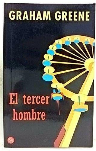 Greene, Graham EL TERCER HOMBRE-NN (GRAHAM GREENE)