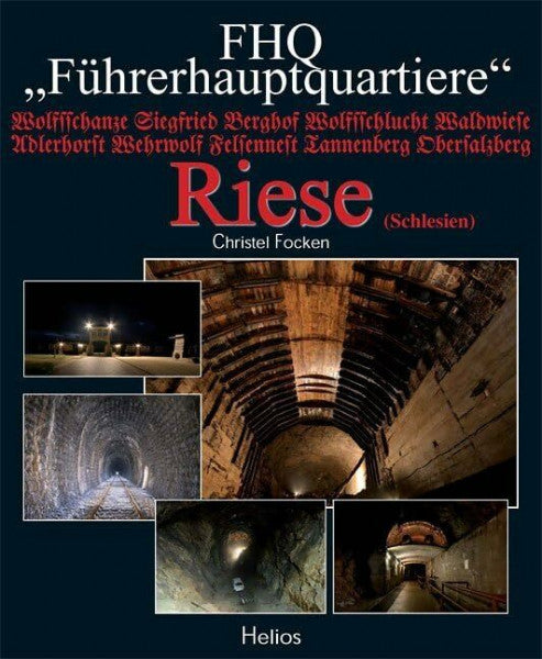 Focken, Christel Führerhauptquartier Riese: FHQ »Führerhauptquartiere«