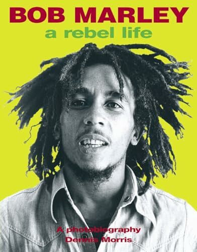 Morris, Dennis Bob Marley: Rebel Life