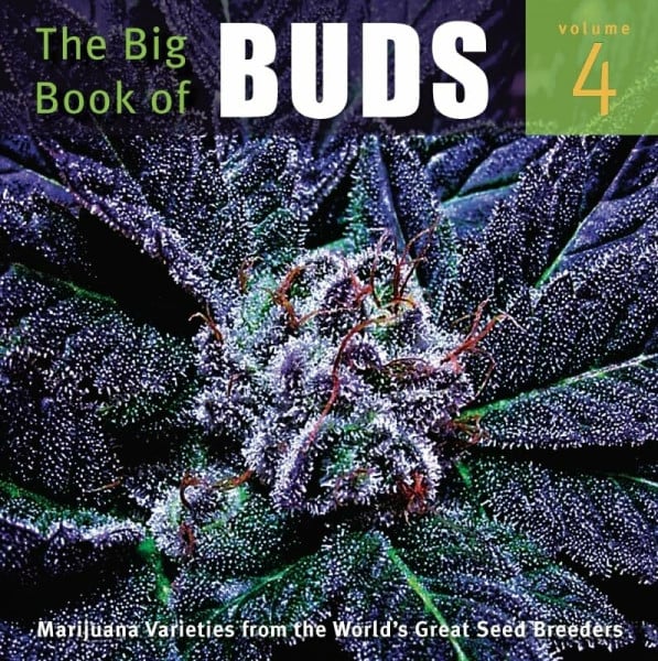 Rosenthal, Ed The Big Book of Buds: Marijuana Varieties from the World's Great Seed Breeders