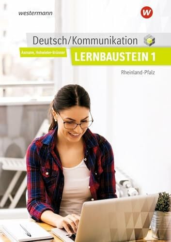 Hohwieler-Brünner, Gabriele Deutsch / Kommunikation für die Berufsschule, Berufsfachschule II und die Höhere Berufsfachschule in Rheinland-Pfalz: Lernbaustein 1 Schülerband ... für die Berufsfachschule in Rheinland-Pfalz)
