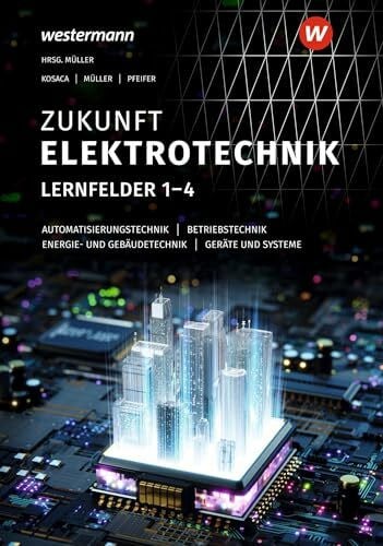 Pfeifer, Jürgen Zukunft Elektrotechnik: Grundwissen Lernfelder 1-4 Schulbuch