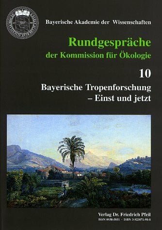 Ziegler, Hubert Bayerische Tropenforschung - Einst und jetzt
