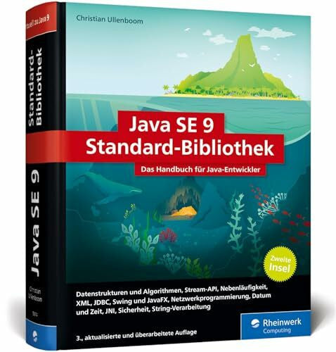 Ullenboom, Christian Java SE 9 Standard-Bibliothek: Das Handbuch für Java-Entwickler. Die zweite Java-Insel, aktuell zu Java 9