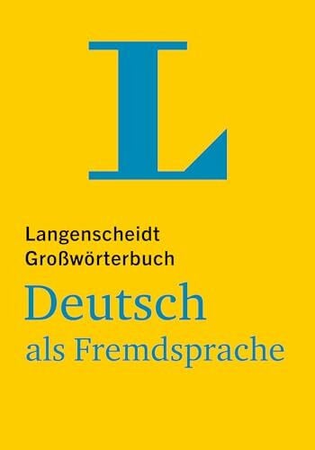Langenscheidt Editorial Staff Langenscheidt Großwörterbuch Deutsch als Fremdsprache: Deutsch als Fremdsprache