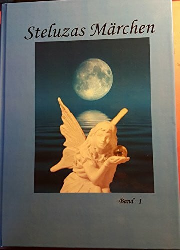 Solf, Steluza Steluzas Märchen: Band 1