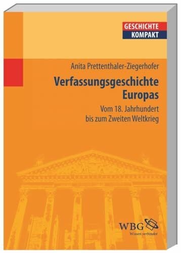 Kuß, Susanne Verfassungsgeschichte Europas: Vom 18. Jahrhundert bis zum Zweiten Weltkrieg (Geschichte kompakt)