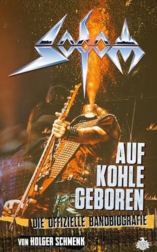 Schmenk, Holger Sodom: Auf Kohle Geboren - Die offizielle Bandbiografie