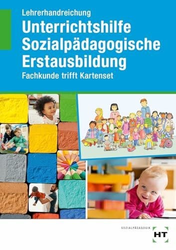 Redaktion Verlag Handwerk und Technik Lehrerhandreichung Unterrichtshilfe Sozialpädagogische Erstausbildung: Fachkunde trifft Kartenset