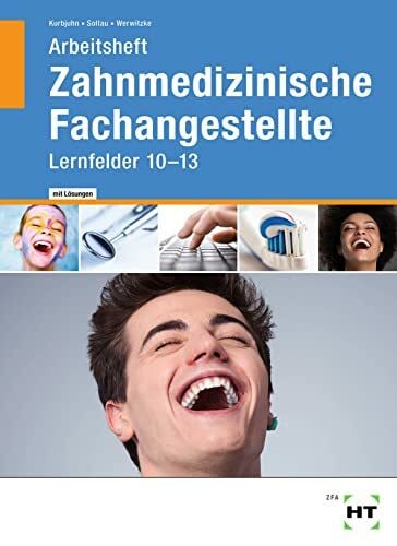 Werwitzke, Sabine Zahnmedizinische Fachangestellte: Lernfelder 10 - 13