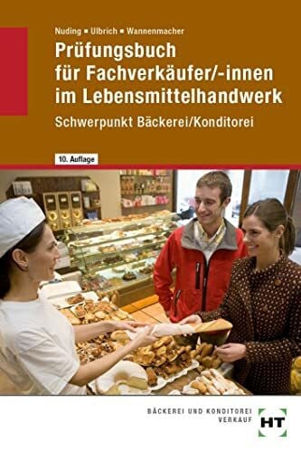 Nuding, Helmut Prüfungsbuch für Fachverkäufer /-innen im Lebensmittelhandwerk: Schwerpunkt Bäckerei/Konditorei