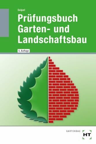 Seipel, Holger Prüfungsbuch Garten- und Landschaftsbau: In über 2700 Fragen und Antworten