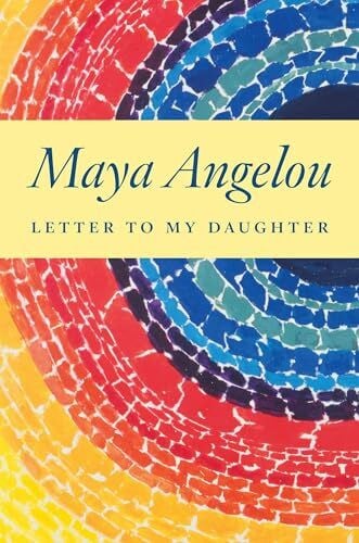 Angelou, Maya Letter to My Daughter: Ausgezeichnet: NAACP Literary Non-Fiction Award, 2009