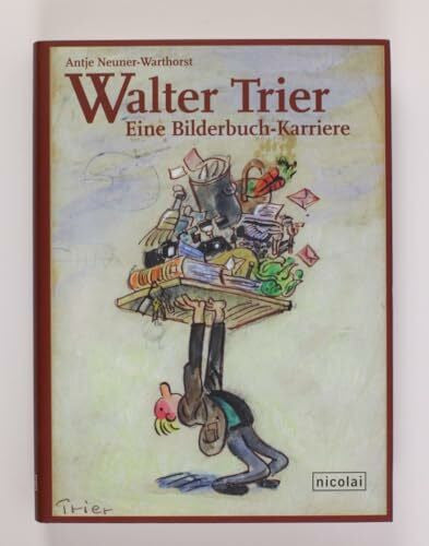 Neuner-Warthorst, Antje Walter Trier: Eine Bilderbuch-Karriere