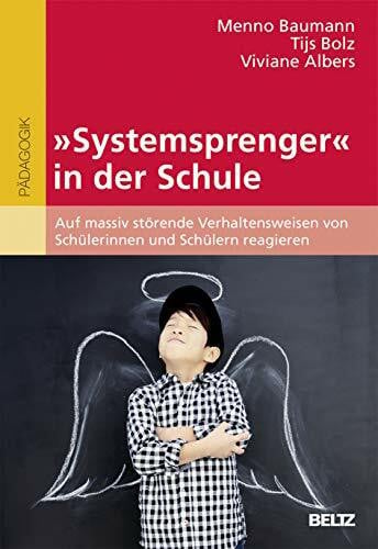 Albers, Viviane »Systemsprenger« in der Schule: Auf massiv störende Verhaltensweisen von Schülerinnen und Schülern reagieren. Mit Online-Material