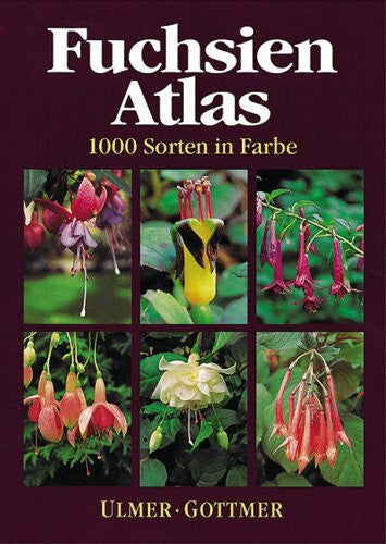Duggen, Herbert Fuchsien-Atlas: 1000 Sorten in Farbe