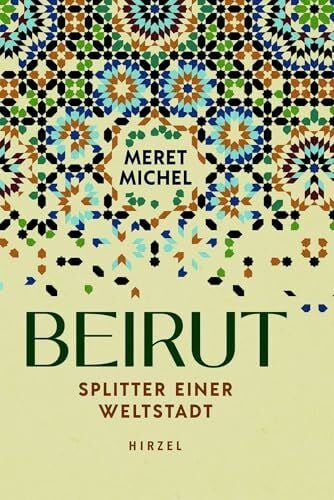 Michel, Meret Beirut: Splitter einer Weltstadt