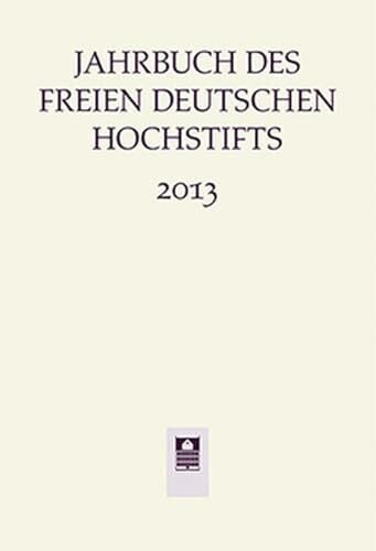 Anne Bohnenkamp Jahrbuch des Freien Deutschen Hochstifts 2013