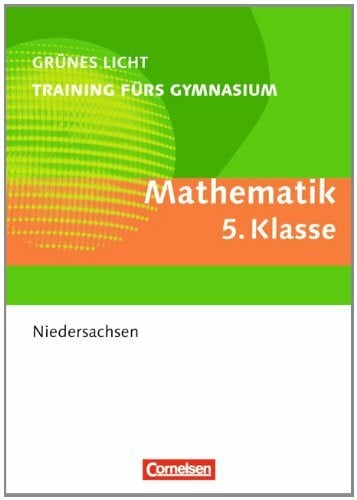 Müller, Saskia Grünes Licht: Mathematik - Training fürs Gymnasium Niedersachsen: 5. Schuljahr - Übungsbuch mit Lösungen