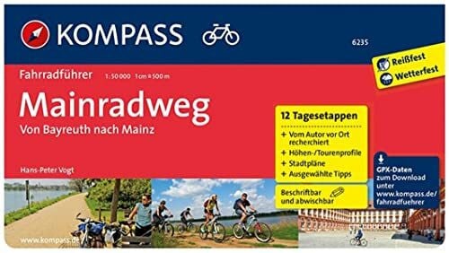 Vogt, Hans-Peter KOMPASS Fahrradführer Mainradweg von Bayreuth nach Mainz: Fahrradführer mit Routenkarten im optimalen Maßstab.