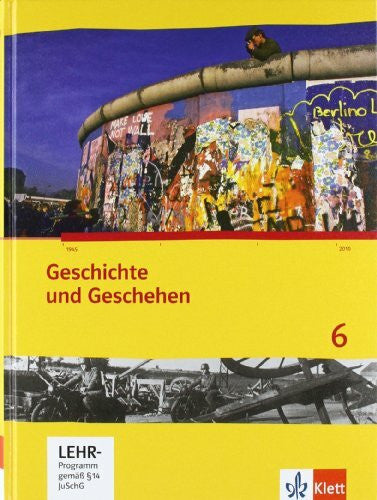 Geschichte und Geschehen 6. Ausgabe Berlin, Bremen, Mecklenburg-Vorpommern, Niedersachsen Gymnasium: Schülerbuch mit CD-ROM Klasse 10 (Geschichte und Geschehen. Sekundarstufe I)