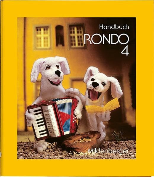 Kist, Othmar Rondo. Musiklehrgang für die Grundschule - Neubearbeitung / RONDO 4: Handbuch