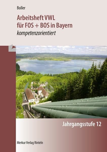 Boller, Eberhard Arbeitsheft VWL für FOS + BOS in Bayern: kompetenzorientiert - Jahrgangsstufe 12