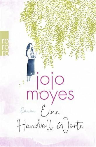 Moyes, Jojo Eine Handvoll Worte: Für Leser*innen von Lucinda Riley und Bonnie Garmus