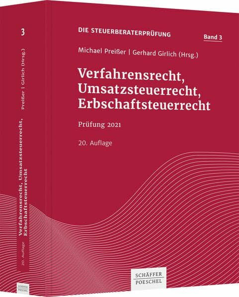 Girlich, Gerhard Verfahrensrecht, Umsatzsteuerrecht, Erbschaftsteuerrecht: Prüfung 2021 (Die Steuerberaterprüfung)
