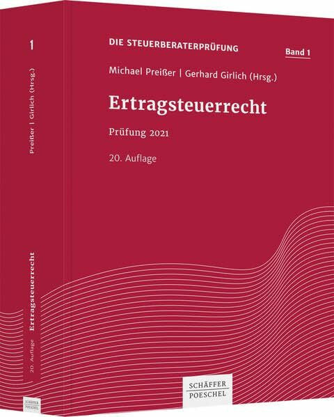 Girlich, Gerhard Ertragsteuerrecht: Prüfung 2021 (Die Steuerberaterprüfung)