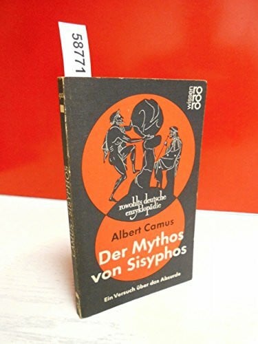 Albert Camus Der Mythos von Sisyphos. Ein Versuch über das Absurde.