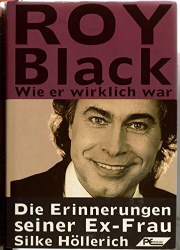 Höllerich, Silke Roy Black - wie er wirklich war