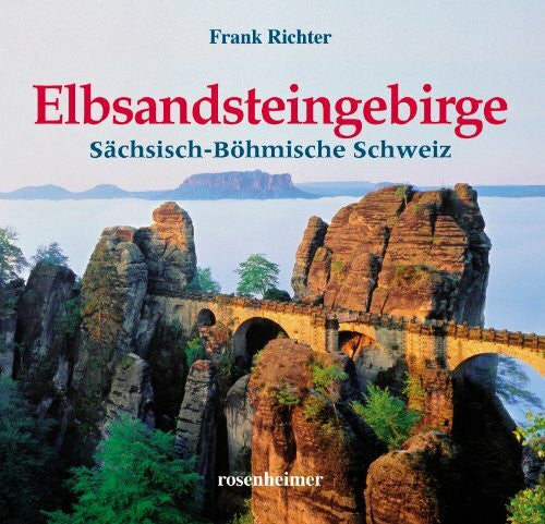 Frank Richter Elbsandsteingebirge. Sächsisch-Böhmische Schweiz