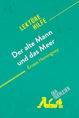 Traub, Miriam Der alte Mann und das Meer von Ernest Hemingway (Lektürehilfe): Detaillierte Zusammenfassung, Personenanalyse und Interpretation