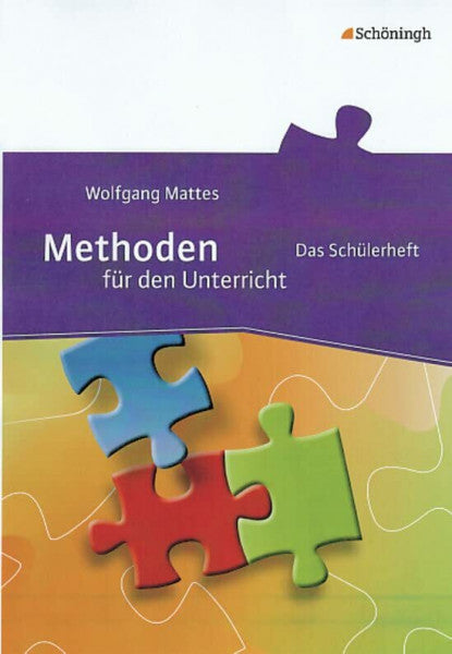 Mattes, Wolfgang Methoden für den Unterricht: Das Schülerheft (Methoden für den Unterricht: Schülerheft)